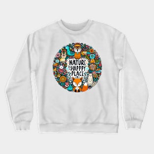 Nature is my happy place. Crewneck Sweatshirt